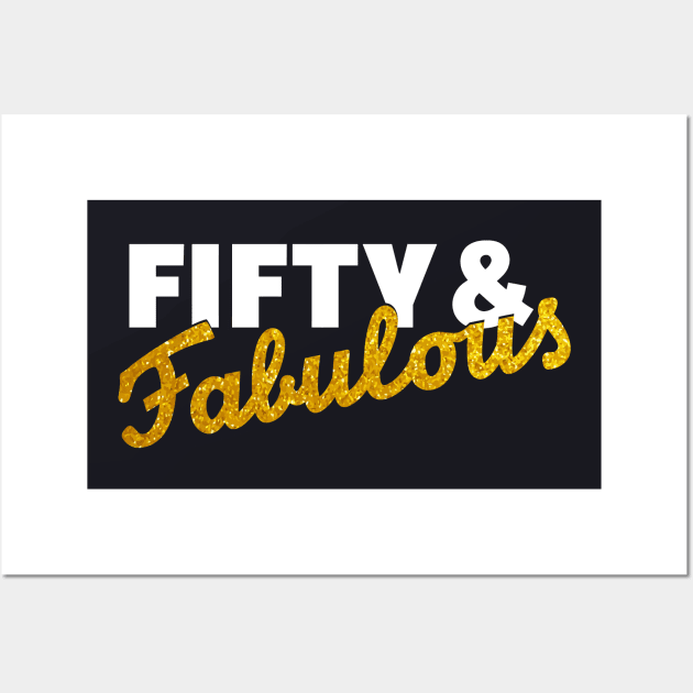 50th Birthday Fabulous Wall Art by DARSHIRTS